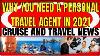 Cruise And Travel News Why You Need A Personal Travel Agent In 2021