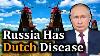 How The West Can Exploit Russia S Dutch Disease And End The War In Ukraine