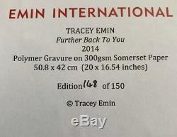 LIMITED EDITION SIGNED Tracey Emin Further back to you print MINT CONDITION